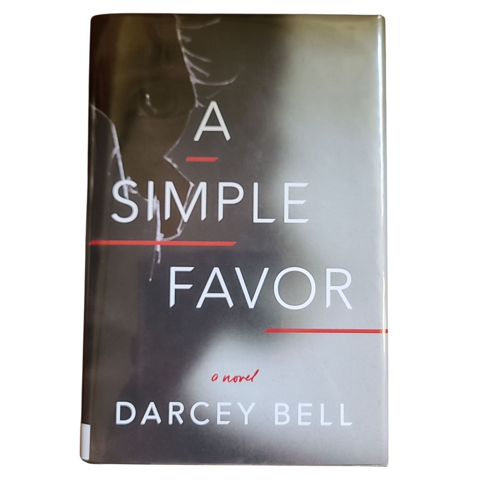 A Simple Favor A Novel by Darcey Bell Thriller Mystery Suspense Book